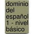 Dominio del español 1 - nivel básico