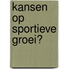 Kansen op sportieve groei? by Isolde Woittiez