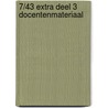 7/43 Extra deel 3 Docentenmateriaal by Unknown