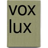 VOX LUX by Unknown