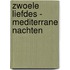 Zwoele Liefdes - Mediterrane nachten