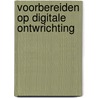 Voorbereiden op digitale ontwrichting door Onbekend