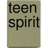 TEEN SPIRIT by Unknown