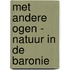 Met andere ogen - Natuur in de Baronie