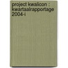 Project KwaliCon : kwartaalrapportage 2004-I by K. Westerweele