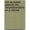 Het recreatief gebruik van Veluwetransferia en P-Veluwe door R. Beunen