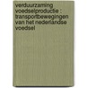 Verduurzaming voedselproductie : transportbewegingen van het Nederlandse voedsel door J. Snels