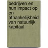 Bedrijven en hun impact op en afhankelijkheid van natuurlijk kapitaal door Trond Selnes
