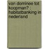 Van dominee tot koopman? : habitatbanking in Nederland