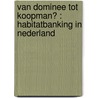 Van dominee tot koopman? : habitatbanking in Nederland by M.M.J. Gorissen