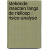 Stekende insecten langs de Rielloop : risico-analyse door Piet F. M. Verdonschot