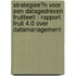 Strategieën voor een datagedreven fruitteelt : rapport Fruit 4.0 over datamanagement