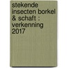 Stekende insecten Borkel & Schaft : verkenning 2017 door Piet F.M. Verdonschot