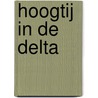 Hoogtij in de Delta door P. Vellinga