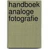 Handboek Analoge fotografie door Rob Doolaard