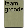 Team Groods door Roy Koning