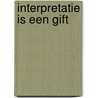 Interpretatie is een Gift by Niels Corbeel