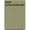 Weet Scheurkalender door Onbekend