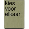 Kies voor elkaar by Stefanie Van Mol