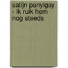 Satijn Panyigay - Ik ruik hem nog steeds door Satijn Panyigay