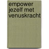 Empower jezelf met Venuskracht by Annine van der Meer