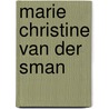 Marie Christine van der Sman door Rob Huisman