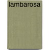 Lambarosa by Annel de Noré