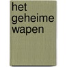 Het geheime wapen door Janny de Heer