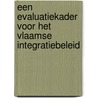 Een evaluatiekader voor het Vlaamse integratiebeleid by Peter De Cuyper