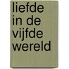 LIEFDE IN DE VIJFDE WERELD door Gert Veltkamp