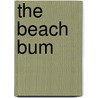 THE BEACH BUM by Unknown