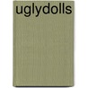 UGLYDOLLS by Unknown