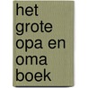 Het grote opa en oma boek door Carry Slee