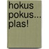 Hokus Pokus... plas!