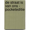 De straat is van ons - pocketeditie by Jeroen Taalman