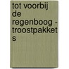 Tot voorbij de regenboog - Troostpakket S door Kathleen Amant