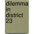 Dilemma in district 23