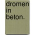 Dromen in beton.