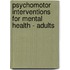 Psychomotor interventions for mental health - Adults