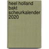 Heel Holland Bakt Scheurkalender 2020 by Red.