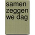 Samen zeggen we DAG