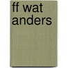 FF Wat Anders door Roué Verveer