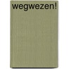 Wegwezen! by Janny den Besten