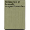 Faillissement en beslag bij vastgoedtransacties by M.M.G.B. van Drunen
