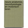 Neuro-anatomie, neurofysiologie en motorisch leren door Stephan Swinnen