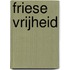 Friese vrijheid