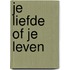 Je liefde of je leven
