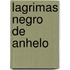 Lagrimas negro de anhelo