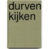 Durven Kijken