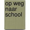 Op weg naar school by Theo Houben